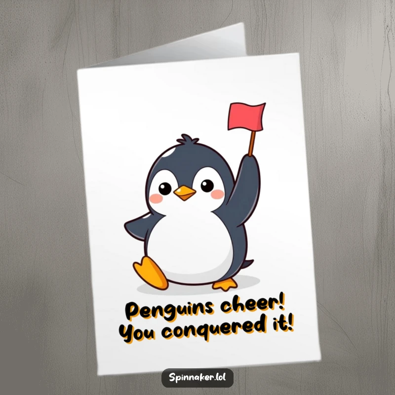 Funny Free Printable Congratulations Card: Determined penguin smiling, holding a small flag high, representing achievement and success.