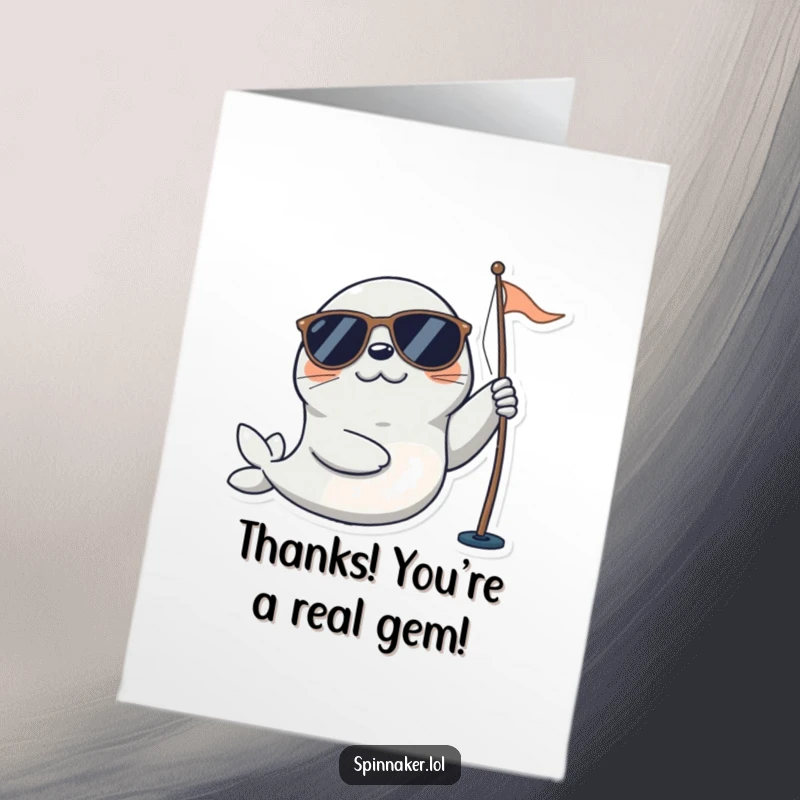 Funny Free Printable Thank You Card: Playful seal in sunglasses happily adjusting a sail, a cool way to express thanks.